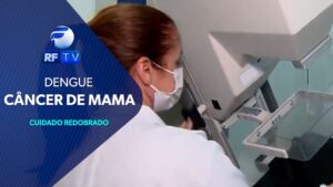 Mulheres com câncer de mama tem risco de desenvolver formas graves da dengue