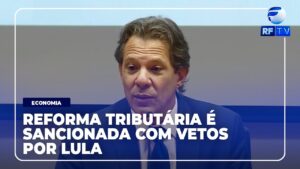 Reforma Tributária tem texto sancionado com vetos; não taxação do Pix é reafirmada em MP