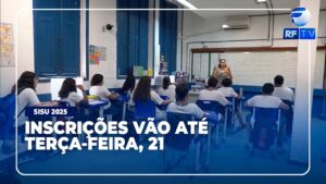 Inscrições para o Sisu vão até terça-feira, dia 21