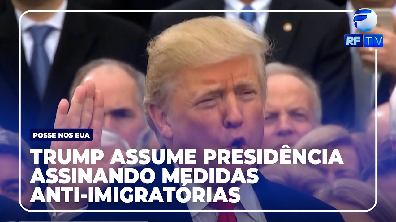 Trump toma posse nos EUA, assinando medidas anti-imigratórias e protecionistas