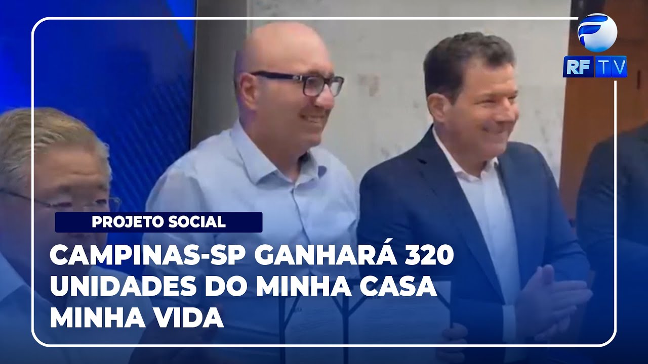 Campinas-SP ganhará 320 unidades do Minha Casa Minha Vida