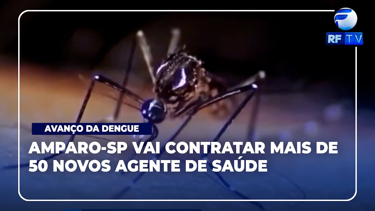 Prefeitura de Amparo intensifica combate à dengue e abre vagas para agentes de saúde