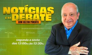 Notícias em Debate com Helton Pimenta